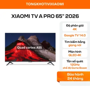 Tivi Xiaomi A Pro QLED 4K 65 inch L65MB-APSEA 2026